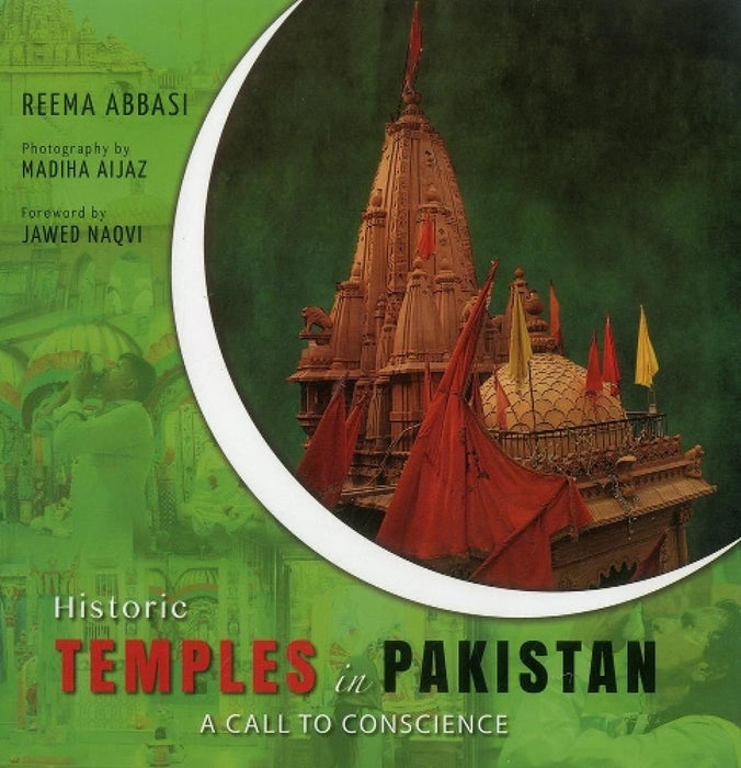 Historic Temples in Pakistan: A Call to Conscience by Reema Abbasi