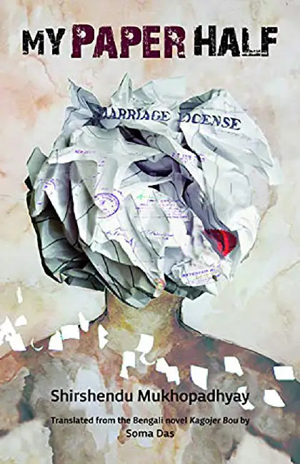 My Paper Half by Shirshendu Mukhopadhyay, Translated by Soma das