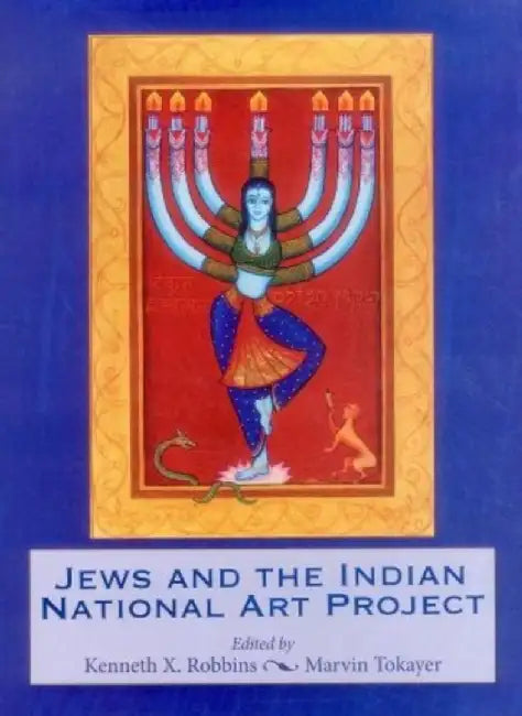 Jews And The Indian National Art Project by Marvin Tokayer Kenneth X. Robbins