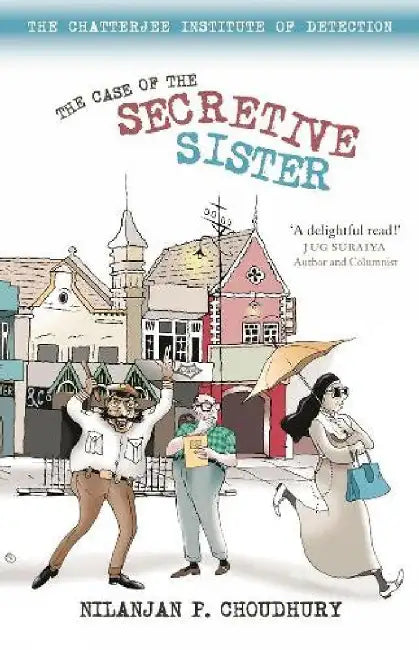 The Case of the Secretive Sister by Nilanjan P. Choudhury