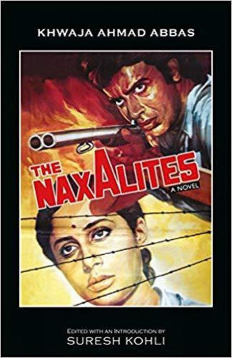 The Naxalites by Khwaja Ahmad Abbas & Suresh Kohli