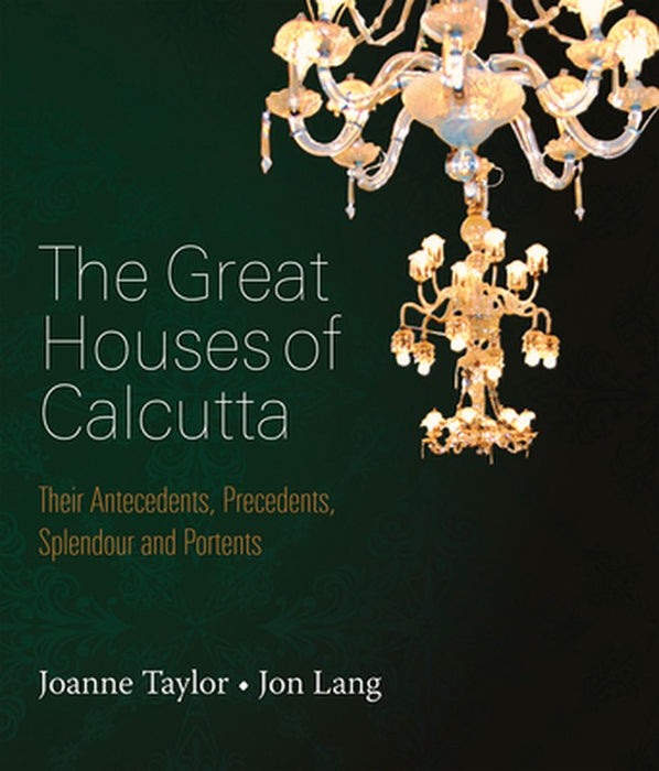 The Great Houses Of Calcutta by Jon Lang