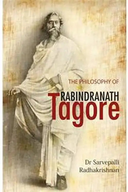 The Philosophy Of Rabindranath Tagore by Radhakrishnan