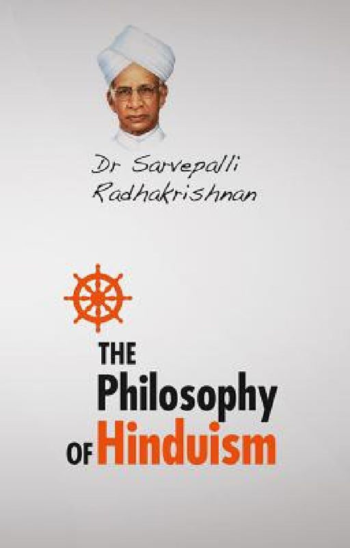 The Philosophy of Hinduism by Sarvepalli Radhakrishnan