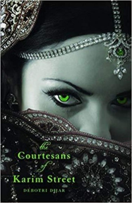 The Courtesans of Karim Street by Debotri Dhar