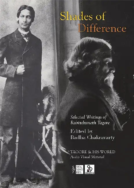 Shades of Difference: Selected Writings of Rabindranath Tagore by Radha Chakravarty (Ed.)