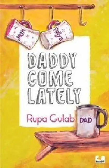Daddy Come Lately by Rupa Gulab