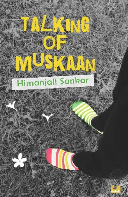 Talking of Muskaan by Himanjali Sankar