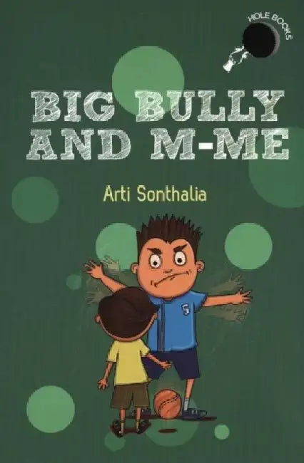 Big Bully and M-Me by Arti Sonthalia