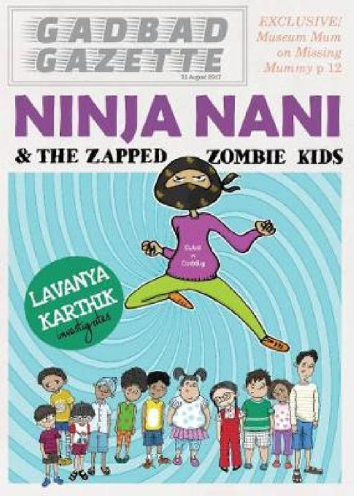Ninja Nani and the Zapped Zombie Kids by Lavanya Karthik
