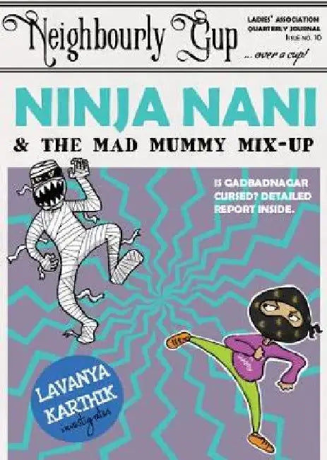 Ninja Nani and the Mad Mummy Mix-Up by Lavanya Karthik