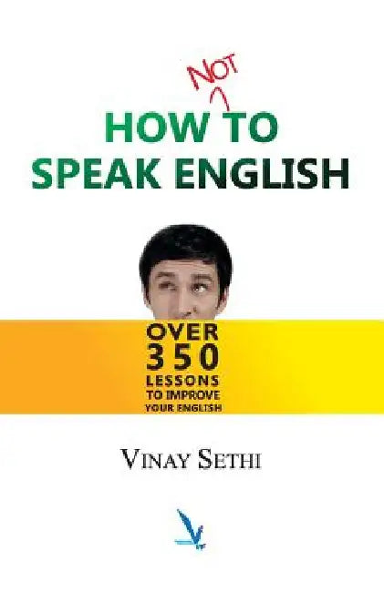 How not to Speak English by Vinay Sethi