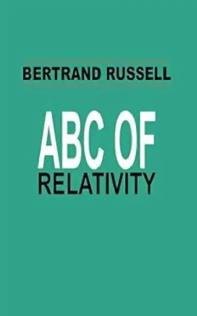 Abc Of Relativity by Bertrand Russell