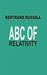 Abc Of Relativity by Bertrand Russell