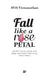 Fall Like a Rose Petal by Viswanathan Avis