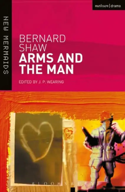 Arms And The Man by Bernard Shaw