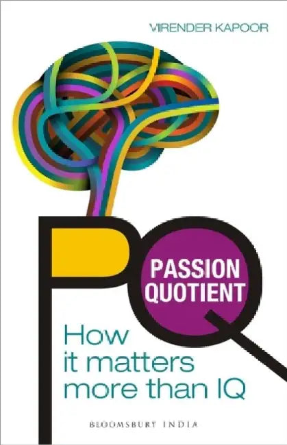 PQ: How It Matters More Than IQ by Virender Kapoor