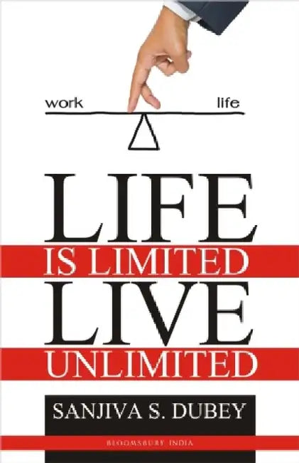 Life is Limited..Live Unlimited by Sanjiva Dubey