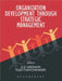 Organization Development Through Strategic Management by G D Sardana
