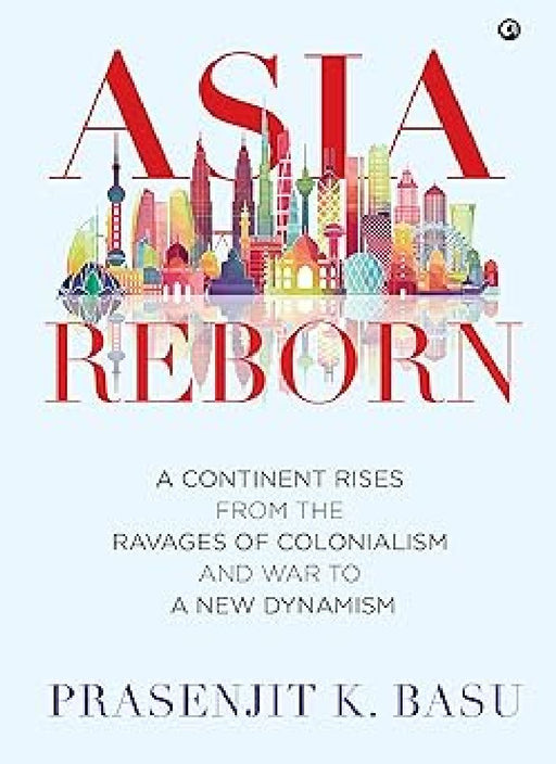 Asia Reborn by Prasanjit K. Basu
