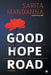 Good Hope Road A Novel by Sarita Mandanna
