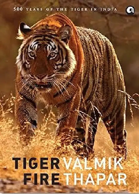 Tiger Fire by Valmik Thapar
