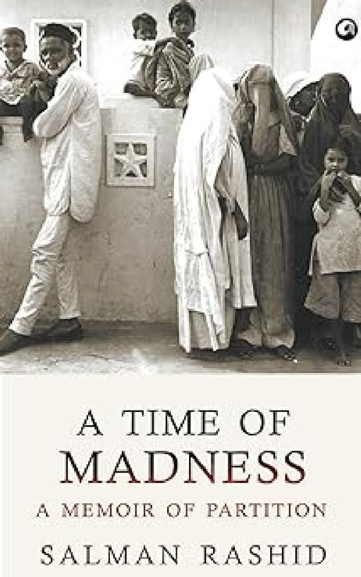 A Time Of Madness by Salman Rashid