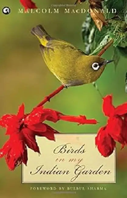 Birds In My Indian Garden by Malcolm Macdonald
