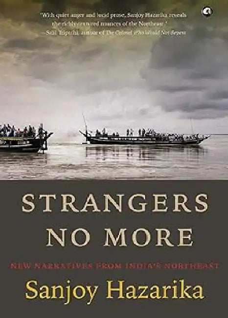 Strangers No More by Sanjoy Hazarika