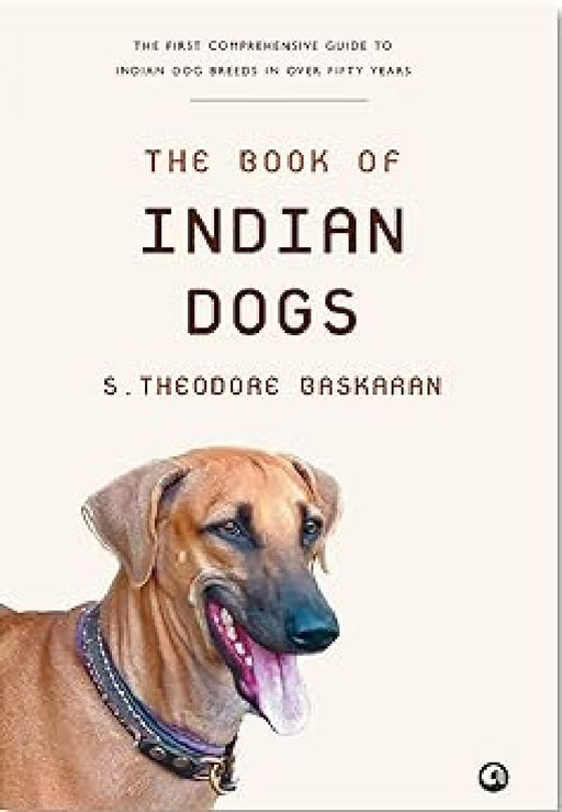 The Book Of Indian Dogs by S. Theodore Baskaran