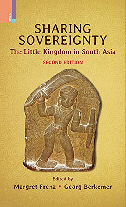 Sharing Sovereignty: The Little Kingdom in South Asia