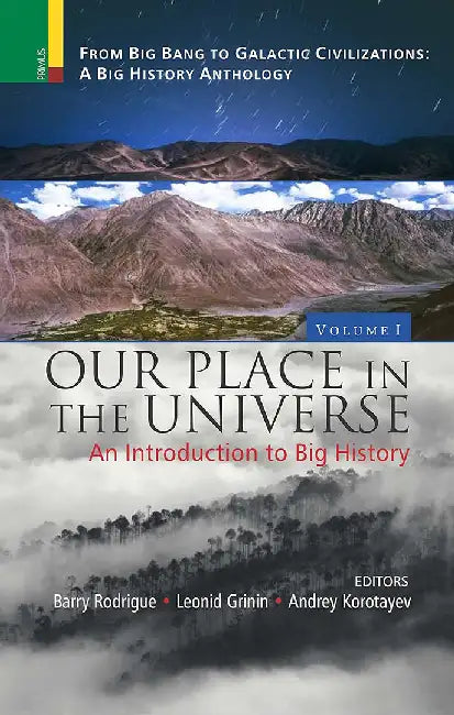 Our Place In The Universe: An Introduction to Big History by Barry Rodrigue, Leonid Grinin, Andrey Korotayev