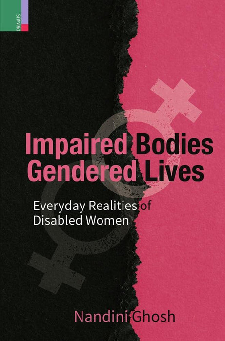 Impaired Bodies Gendered Lives: Everyday Realities of Disabled Women