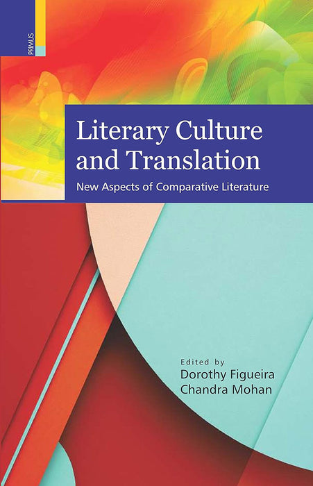 Literary Culture and Translation by Dorothy Figueira