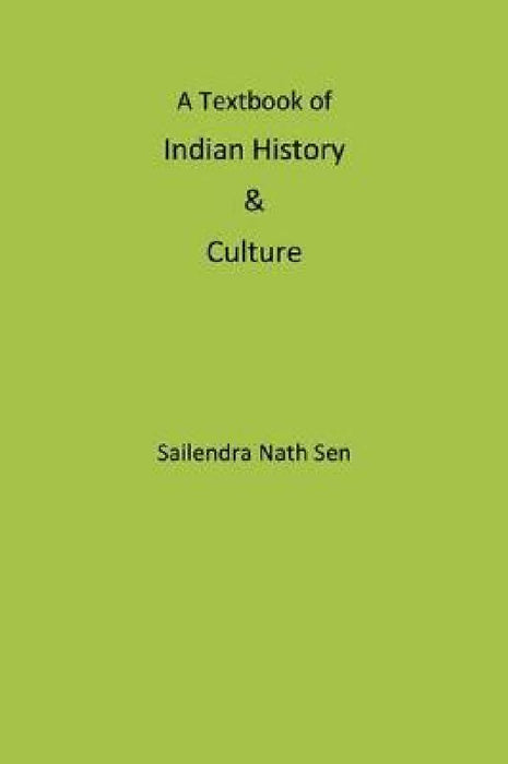 A Textbook of Indian History & Culture by Sailendra Nath Sen