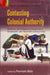 Contesting Colonial Authority: Medicine and Indigenous Responses in Nineteenth- and Twentieth-Century India by Ed. Poonam Bala