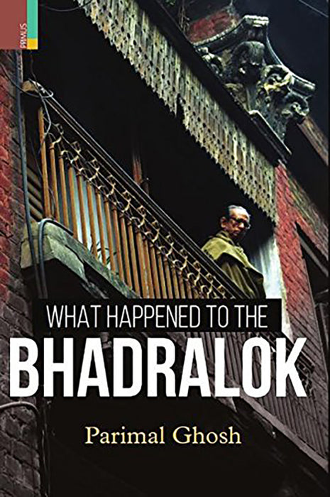 What Happened To The Bhadralok?