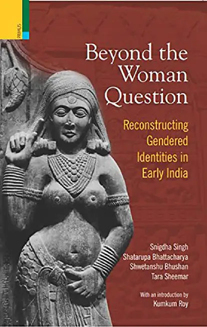 Beyond the Woman Question by Snigdha Singh