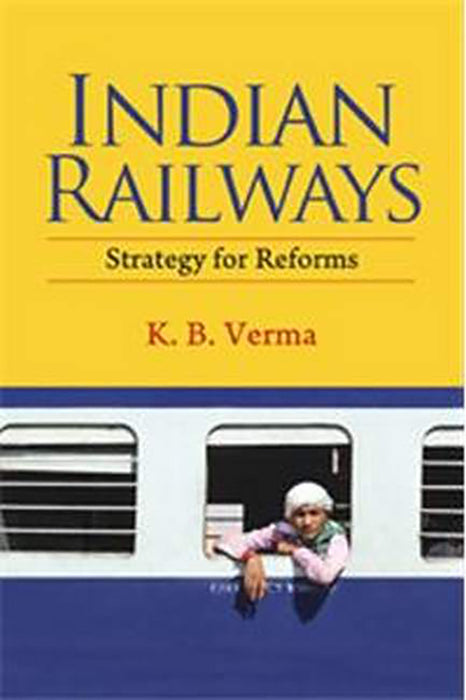 Indian Railways: Strategy for Reforms