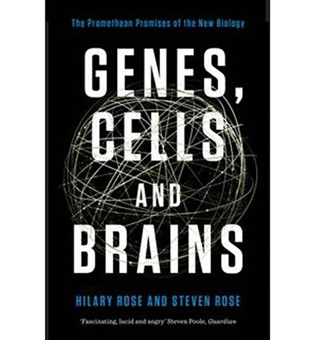 Genes, Cells and Brains: The Promethean Promises of the New Biology