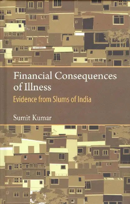 Financial Consequences of Illness by Sumit Kumar