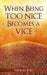 When Being Too Nice Becomes A Vice by Nirmal Rao