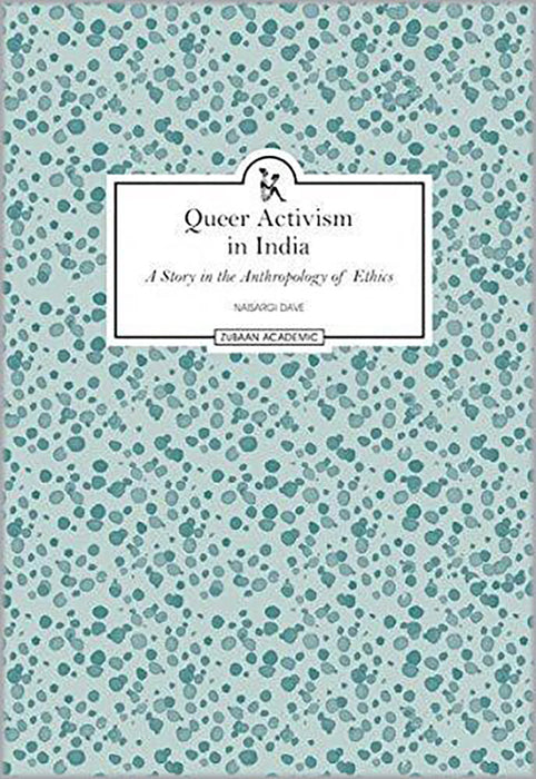 Queer Activism In India: A Story in the Anthroplogy of Ethics