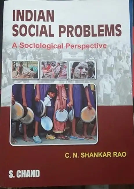 INDIAN SOCIAL PROBLEMS: A SOCIOLOGICAL PERSPECTIVE by C N Shankar Rao