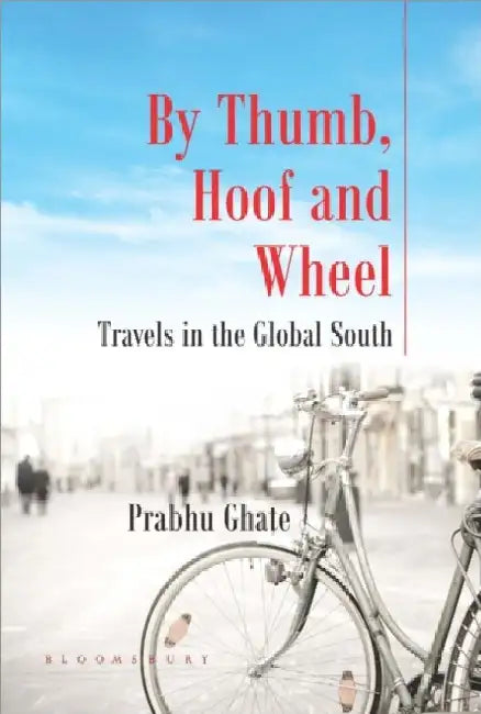 By Thumb, Hoof and Wheel by Prabhu Ghate