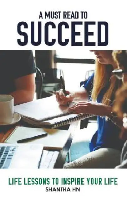 A Must Read to Succeed by Santha Hn