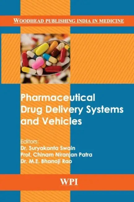 Pharmaceutical Drug Delivery Systems And Vehicles by Suryakanta Swain, Chinam Niranjan Patra, M. E. Bhanoji Rao