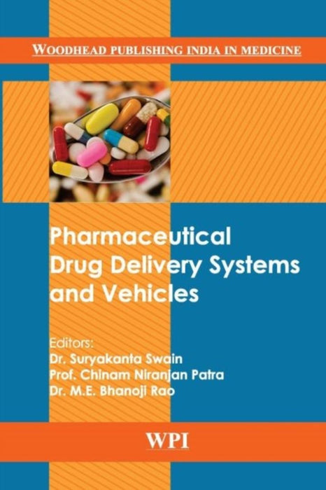 Pharmaceutical Drug Delivery Systems And Vehicles by Suryakanta Swain, Chinam Niranjan Patra, M. E. Bhanoji Rao