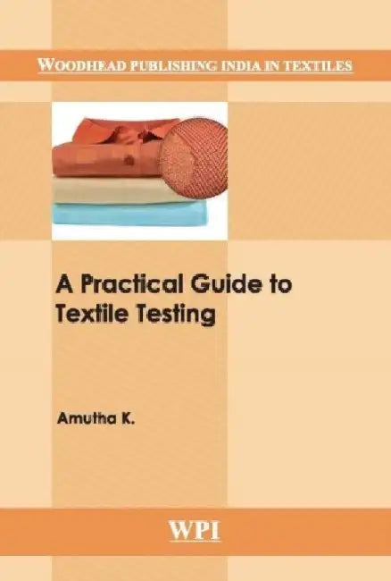 A Practical Guide To Textile Testing 