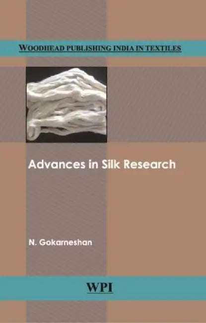 Advances in Silk Research by N. Gokarneshan